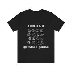 i love d & d shirt, i love d and d (drinking and driving) tee sweatshirt hoodie, trending shirt, unisex