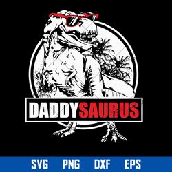 Daddy Saurus Svg, Dinosaur Daddy Svg, Father's Day Svg, Png Dxf Eps File