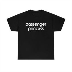 Funny Y2K Style TShirt - Passenger Princess 2000's Celebrity Inspired Tee - Gift for Her