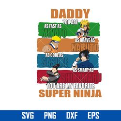 Daddy You Are As Fast As You Are My Favorite Super Ninja Svg, Father's Day Svg, Png Dxf Eps File