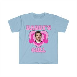 Pedro Pascal Daddy's Girl Funny Meme TShirt, Gift Tee, Last of Us Shirt