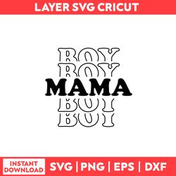 Boy Mama Svg, Boy Svg, Mama Svg, Mom Life Svg, Mother's Day Svg - Digital File