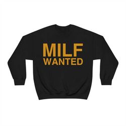 MILF Wanted Funny Meme Crewneck Sweatshirt