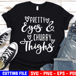 Pretty Eyes And Chubby Thighs Svg, Baby Svg, Dxf And Png Instant Download, Baby Girl Svg For Cricut And Silhouette