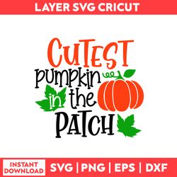 Cutest Pumkin In The Patch Svg, Pumpkin Svg, Halloween Svg - Digital File