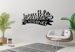 Impossible Is Nothing, Quote, Wall Sticker Vinyl Decal Mural Art Decor
