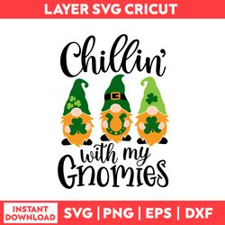 Chillin' With My Gnomies Svg, Gnomies Svg, Lucky Svg, St Patrick's Day Svg, Patrick's Day Svg - DIgital File