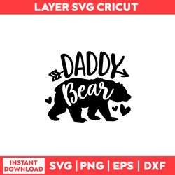 Daddy Bear Family Svg, Daddy Bear Svg, Dad Svg, Bear Svg, Heart Svg, Mother's Day Svg - Digital File