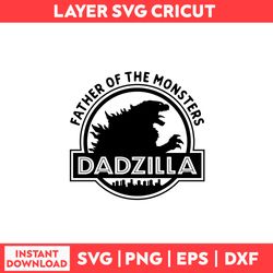 Dadzilla Svg, Dadzilla Father of The Monsters Svg, Dad Svg, Daddy Svg, Godzilla Svg, Father's Day Svg - Digital File