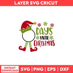 Days Until Christmas Svg, Grinch Svg, Santa Claus Svg, Christmas Svg, Merry Christmas Svg - Digital File