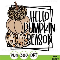 Hello Pumpkin Season Sublimation Design, Leopard Pumpkins, Fall Pumpkin Design, Leopard Pumpkin Png, Hello Pumpkin Seaso