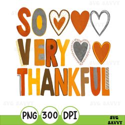So Very Thankful Png File, Thanksgiving Sublimation File