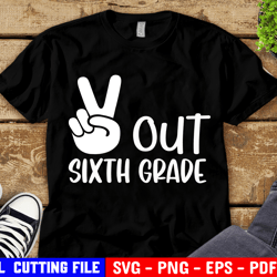Out Sixth Grade Svg, Last Day Of School, 6th Grade, Kids End Of School, Boy Graduation Shirt Svg Cut File For Cricut