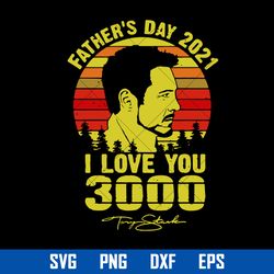 Father's Day 2021 I Love You 3000 Svg, Father's Day Svg, Png Dxf Eps Digital File