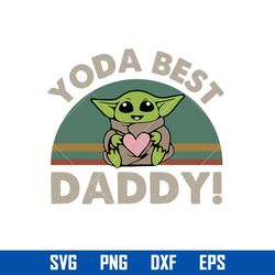 Yoda Best Daddy Svg, Father's Day Svg, Png Dxf Eps Digital File