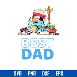 Bluey Best Dad Svg, Father's Day Svg, Png Dxf Eps Digital File
