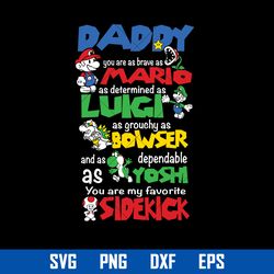 Daddy You Are As Brave As Mario You Are My Favorite Sidekick Svg, Father's Day Svg, Png Dxf Eps File