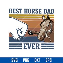 Best Horse Dad Ever Svg, Father's Day Svg, Png Dxf Eps File