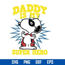 Dady Is My Super Hero Svg, Father's Day Svg, Png Dxf Eps Digital File