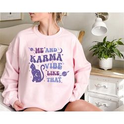 Me and Karma Vibe Like That T-shirt, Swift Fan Shirt, Funny Birthday Gift, Midnights Album, Groovy Karma Is A Cat Sweats