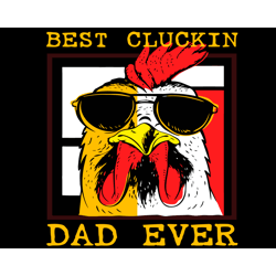 Best Cluckin Dad Ever Svg, Fathers Day Svg, Best Dad Svg, Chicken Dad Svg, Chicken Raising Dad