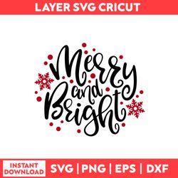 Merry And Bright Svg, Merry And Bright Png, Snow Svg, Merry Christmas Svg, Christmas Svg - Digital File