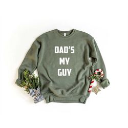 Dad's My Guy Shirt, Father's Day Kids Tee, Matching Dad Son shirt,  Humor Father's Day Gift, Baby Announcement Tshirt. G