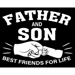 Father And Son Best Friends For Life Svg, Fathers Day Svg, Father Svg, Son Svg