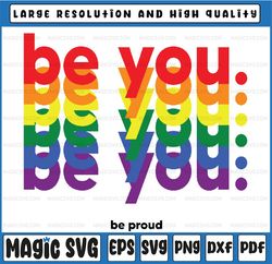 Be You Be Proud LGBTQ Pride Rainbow Svg, Lesbian Gay LGBT Ally Svg, LGBTQ Grunge, Pride Svg, Rainbow, Gay Pride, Digital