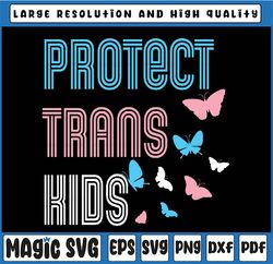 Protect Trans Kids SVG , Transgender Pride Svg, Day of Visibility Transfer Png, LBGTQ All Kids Matter, Lgbt Svg, Digital