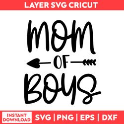Mom Of Boys Svg, Mommy Svg, Boy Svg, Mom Svg, Heart Svg, Mother's Day Svg - Digital File