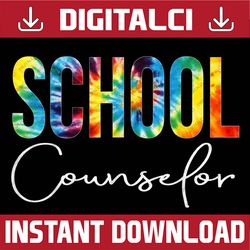 School Counselor Tie Dye Appreciation Day Back To School PNG File Sublimation
