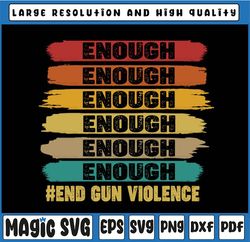 No Gun Awareness Day Svg, Enough End Gun Violence Svg, Gun Control Svg, Wear Orange, Gun Reform Svg, Stop Gun Svg Png