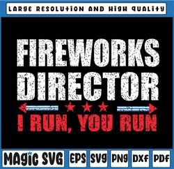 Fireworks director I run you run Svg, 4th of July American flag Svg, Independence Day Merica Print, Files Cricut and Sil