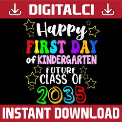 Hello Kindergarten First Day Of Kindergarten Class Of 2035 PNG File Sublimation
