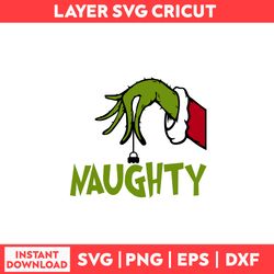 Naughty Grinch Hand Svg, Grinch Svg, Christmas Svg, Merry Christmas Svg - Digital File