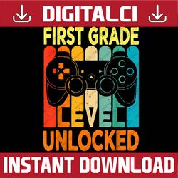 First Grade Level Unlocked Video Game Back to School Kids PNG File Sublimation