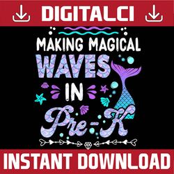 Making My Waves In Pre-K Mermaid Back To School Girls PNG File Sublimation
