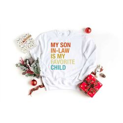 My Son In Law Is My Favorite Child Shirt, Funny Son Tee, Gift For Mother In Law, Favorite Son In Law, Funny Family Shirt