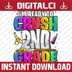 I'm Ready to Crush 2nd Grade Back to School Art Kit Girls PNG File Sublimation