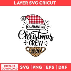 Quarantine Christmas Crew 2020 Svg, Christmas Crew Svg, Santa Claus Svg, Christmas Svg, Merry Christmas Svg -DigitalFile