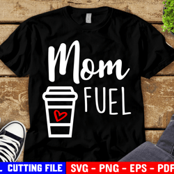 Funny Mom Quote Svg Mom Mug Svg Mom Tumbler Svg Mom Fuel Png Latte Svg For Cricut Svg For Silhouette