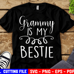 Nanny Is My Bestie Svg, Grandma Svg, Nana Life Svg, Blessed Grandmother, Baby Girl Svg File For Cricut & Silhouette