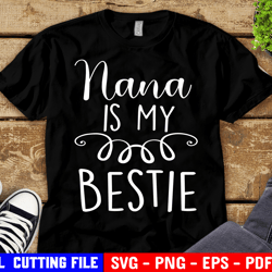 Nanny Is My Bestie Svg, Grandma Svg, Nana Life Svg, Blessed Grandmother, Baby Girl Svg File For Cricut & Silhouette