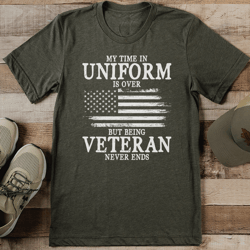 my time in uniform is over but being veteran never ends tee