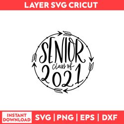Senior Class Of 2021 Arrow Wreath Svg, Class Of 2021 Svg, Graduation Svg, Class of 2021 Senior Svg - Digital File