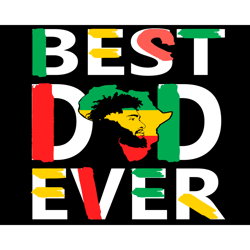 Best Dad Ever Juneteenth Svg, Fathers Day Svg, Best Dad Svg, Best Dad Ever Svg, Dad Svg, Black Dad Svg, Juneteenth Dad S
