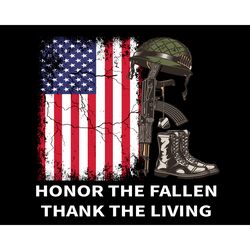 Honor The Fallen Thank The Living Svg, Independence Svg, Honor The Fallen Svg, Thank The Living Svg, The Fallen Svg, The