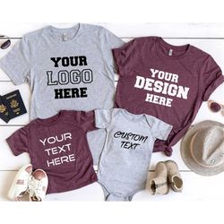 Personalized Family Matching Shirt, Add Your Own Text Here T-shirt, Custom Your Logo Tee, Make Your Own Shirt, Custom Te