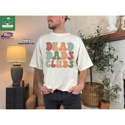 Comfort Colors Retro Dead Dads Clubs Shirt, Vintage Fathers Day Tee, Dad Memorial, Dad Remembrance Gift, Loss of Father